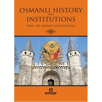 Osmanlı History And Institutions Mehmet Maksudoğlu