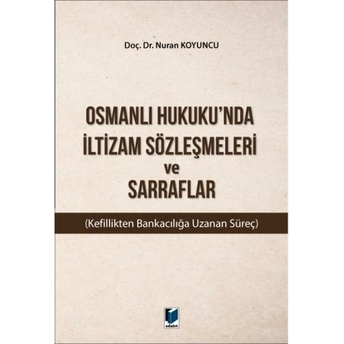 Osmanlı Hukuku'Nda Iltizam Sözleşmeleri Ve Sarraflar Nuran Koyuncu