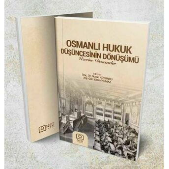 Osmanlı Hukukun Düşüncesinin Dönüşümü Nuran Koyuncu, Yasin Yılmaz