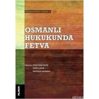 Osmanlı Hukukunda Fetva; Osmanlılarda Hukuk Ve Toplum 9Osmanlılarda Hukuk Ve Toplum 9 Kolektif