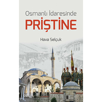 Osmanlı Idaresinde Priştine Hava Selçuk