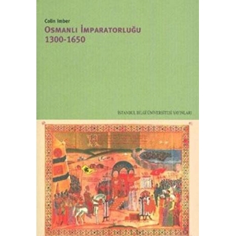 Osmanlı Imparatorluğu 1300 - 1650 Colin Imber