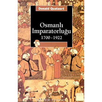 Osmanlı Imparatorluğu 1700-1922 Donald Quataert