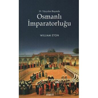 Osmanlı Imparatorluğu 19. Yüzyılın Başında William Eton