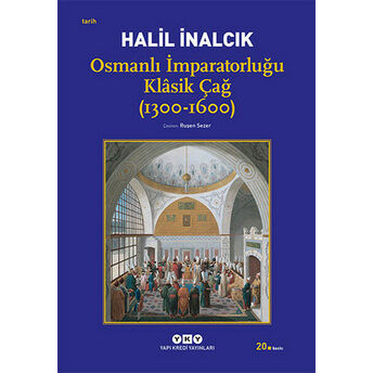 Osmanlı Imparatorluğu Klasik Çağ (1300-1600) Halil Inalcık