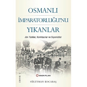 Osmanlı Imparatorluğu’nu Yıkanlar Süleyman Kocabaş