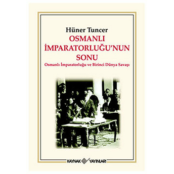 Osmanlı Imparatorluğu’nun Sonu Hüner Tuncer