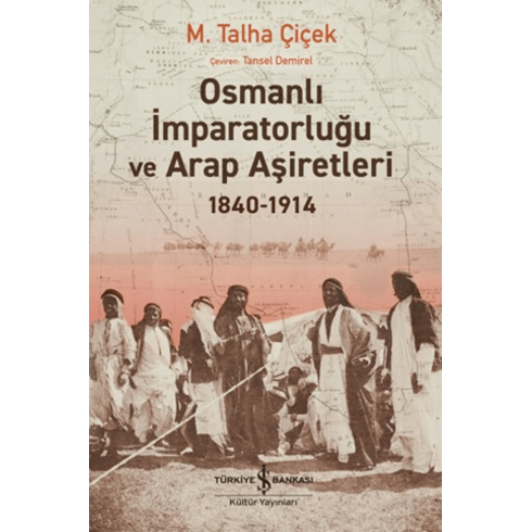 Osmanlı Imparatorluğu Ve Arap Aşiretleri 1840-1914 M. Talha Çiçek