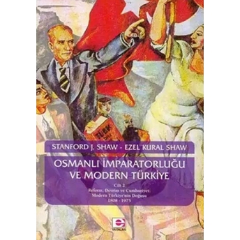 Osmanlı Imparatorluğu Ve Modern Türkiye 2 Ezel Kural Shaw