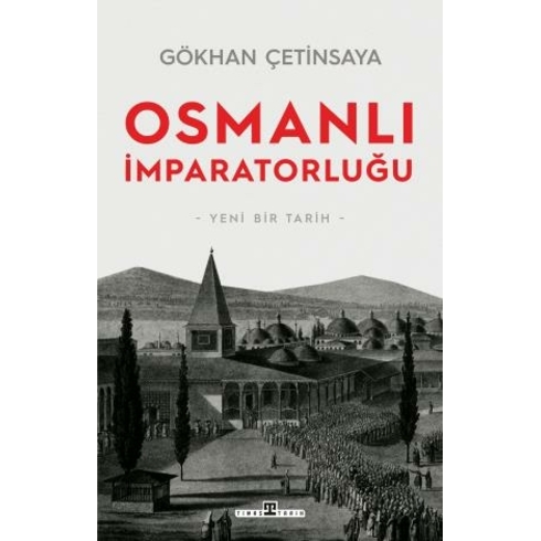 Osmanlı Imparatorluğu: Yeni Bir Tarih Gökhan Çetinsaya