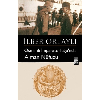 Osmanlı Imparatorluğu'nda Alman Nüfuzu Ilber Ortaylı