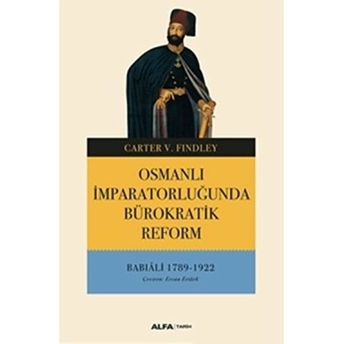 Osmanlı Imparatorluğunda Bürokratik Reform - Carter V. Findley