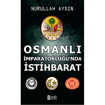 Osmanlı Imparatorluğu'nda Istihbarat Nurullah Aydın