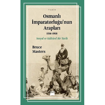 Osmanlı Imparatorluğu'nun Arapları (1516-1918) Bruce Masters