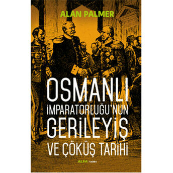 Osmanlı Imparatorluğu'nun Gerileyiş Ve Çöküş Tarihi Alan Palmer