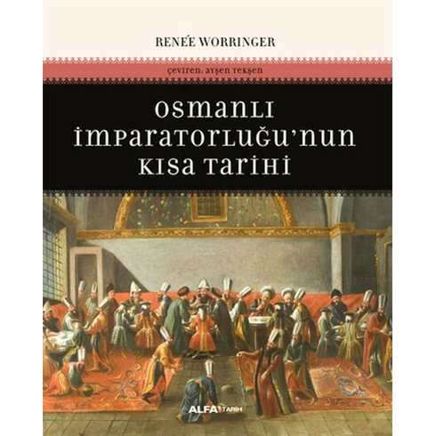 Osmanlı Imparatorluğu'nun Kısa Tarihi Renee Worringer