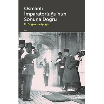 Osmanlı Imparatorluğunun Sonuna Doğru