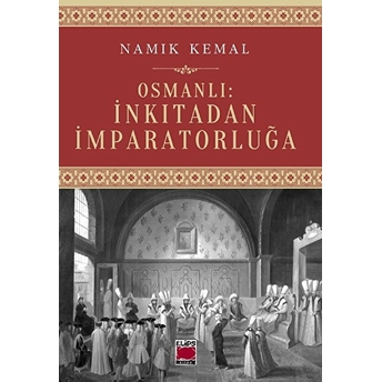 Osmanlı: Inkıtadan Imparatorluğa Namık Kemal