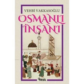 Osmanlı Insanı Vehbi Vakkasoğlu