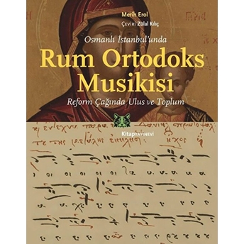 Osmanlı Istanbul’unda Rum Ortodoks Musikisi Merih Erol