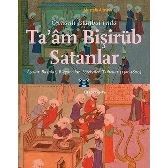 Osmanlı Istanbul’unda Ta’am Bişirüb Satanlar Mustafa Altıntaş