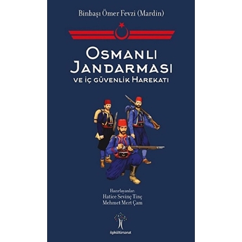 Osmanlı Jandarması Ve Iç Güvenlik Harekatı Mehmet Mert Çam