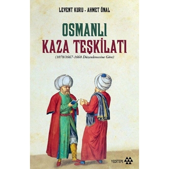 Osmanlı Kaza Teşkilatı Levent Kuru Ahmet Önal