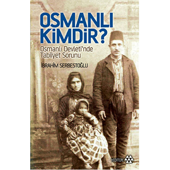 Osmanlı Kimdir? Ibrahim Serbestoğlu