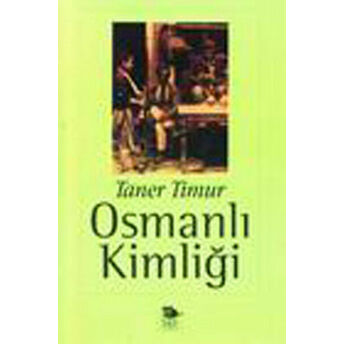 Osmanlı Kimliği Taner Timur