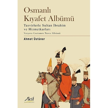 Osmanlı Kıyafet Albümü - Ahmet Üstüner