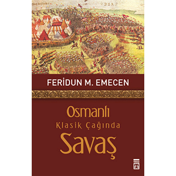 Osmanlı Klasik Çağında Savaş Feridun M. Emecen