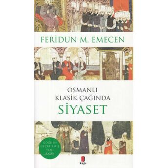 Osmanlı Klasik Çağında Siyaset Feridun M. Emecen