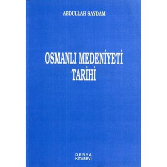 Osmanlı Medeniyet Tarihi Abdullah Saydam