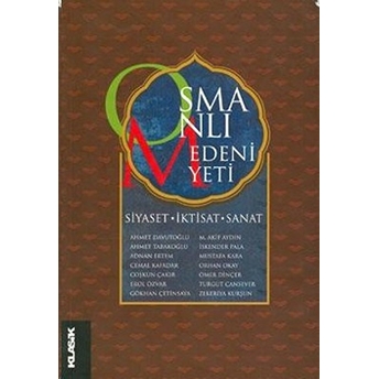 Osmanlı Medeniyeti/Siyaset-Iktisat-Sanat Derleme