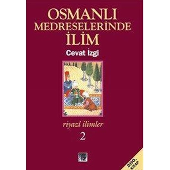 Osmanlı Medreselerinde Ilim Riyazi Ilimler Takım Cevat Izgi