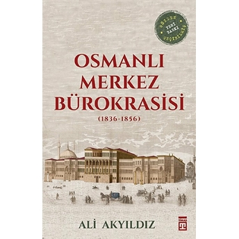 Osmanlı Merkez Bürokrasisi (1836-1856) Ali Akyıldız