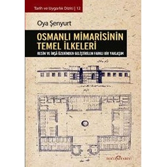 Osmanlı Mimarisinin Temel Ilkeleri Oya Şenyurt