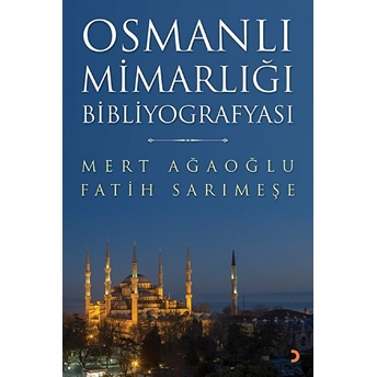 Osmanlı Mimarlığı Bibliyografyası - Mert Ağaoğlu