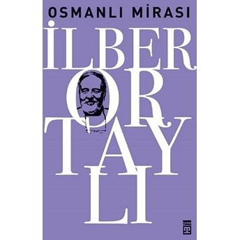 Osmanlı Mirası - Taha Akyol Soruyor Ilber Ortaylı Cevaplıyor Ilber Ortaylı