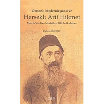 Osmanlı Modernleşmesi Ve Hersekli Arif Hikmet Rıdvan Özdinç