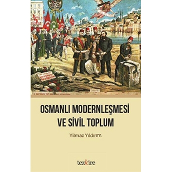 Osmanlı Modernleşmesi Ve Sivil Toplum Yılmaz Yıldırım