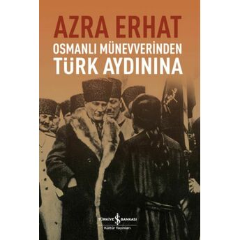 Osmanlı Münevverinden Türk Aydınına Azra Erhat