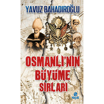 Osmanlı’nın Büyüme Sırları Yavuz Bahadıroğlu