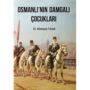 Osmanlı’nın Damgalı Çocukları - Hümeyra Türedi