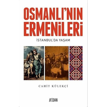 Osmanlı’nın Ermenileri Cahit Külekçi