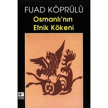 Osmanlı’nın Etnik Kökeni Mehmed Fuad Köprülü