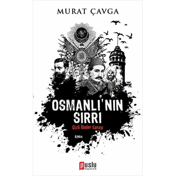 Osmanlı’nın Sırrı Murat Çavga