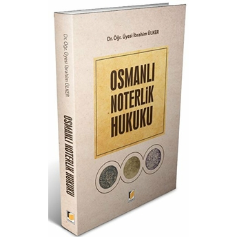 Osmanlı Noterlik Hukuku Ibrahim Ülker