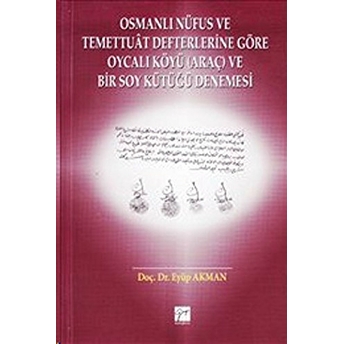 Osmanlı Nüfus Ve Temettuat Defterlerine Göre Oycalı Köyü Ciltli Eyüp Akman