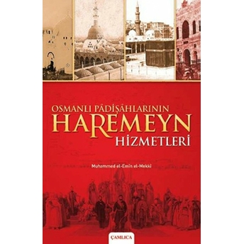 Osmanlı Padişahlarının Haremeyn Hizmetleri Muhammed El-Emin El-Mekki